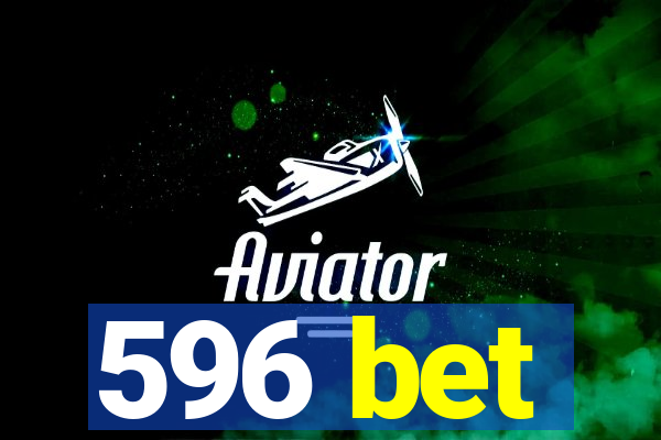 596 bet